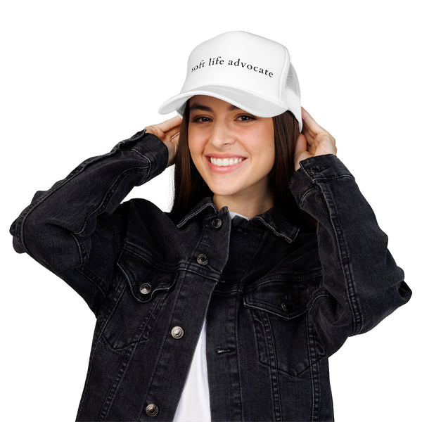Soft Life Advocate Embroidered Trucker Hat