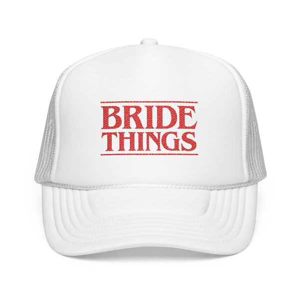 Bride Things Embroidered Trucker Hat