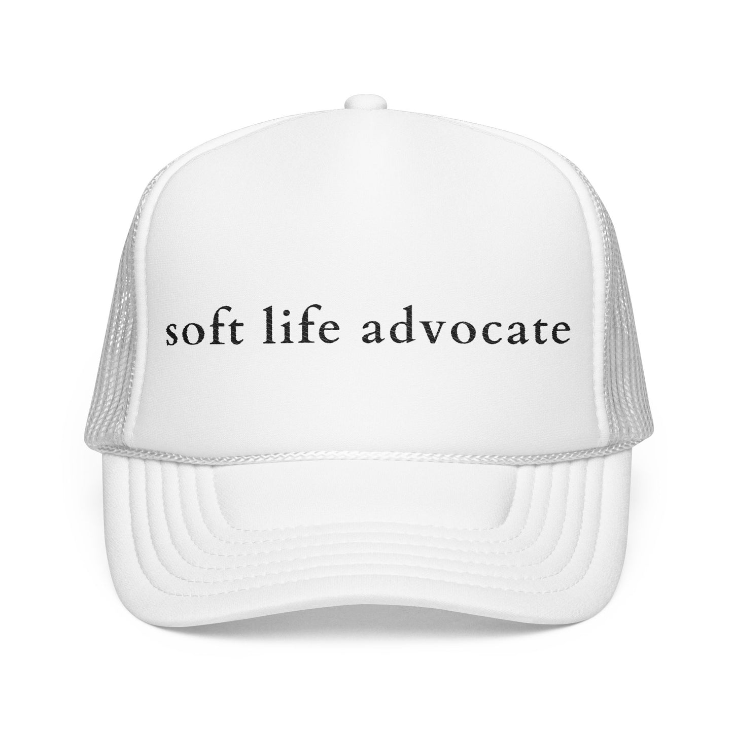 Soft Life Advocate Embroidered Trucker Hat