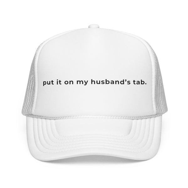 Put It On My Husband's Tab Embroidered Trucker Hat