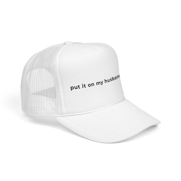 Put It On My Husband's Tab Embroidered Trucker Hat