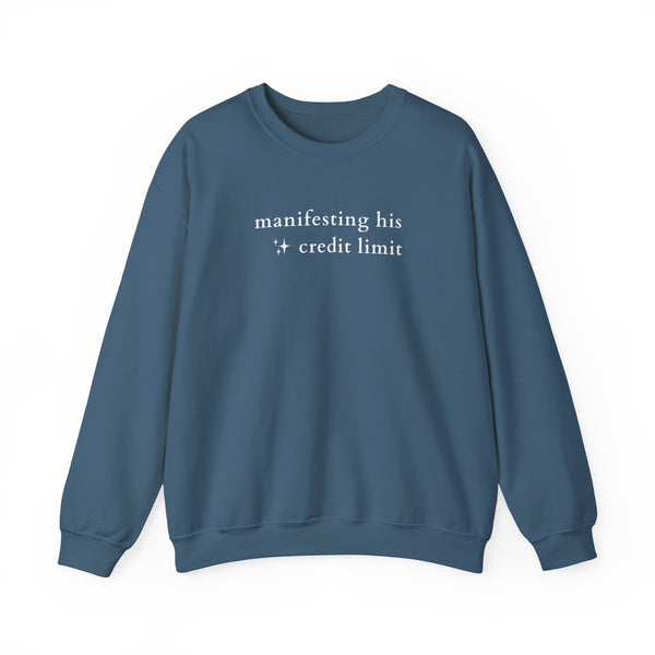 Manifesting His Credit Limit Crewneck