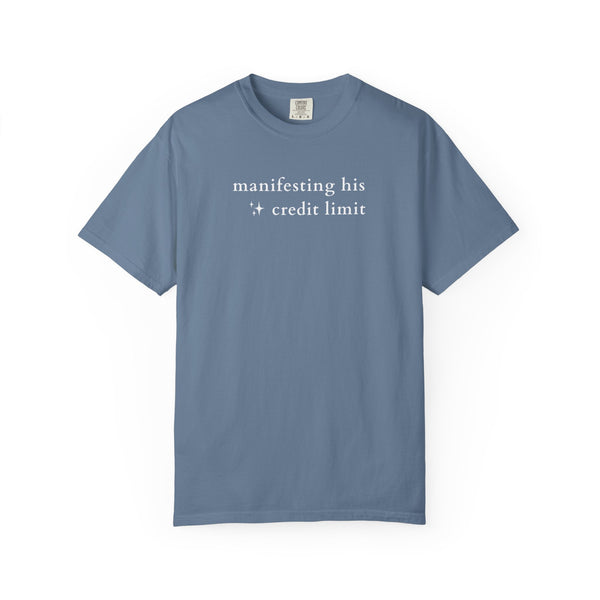 Manifesting His Credit Limit Tee
