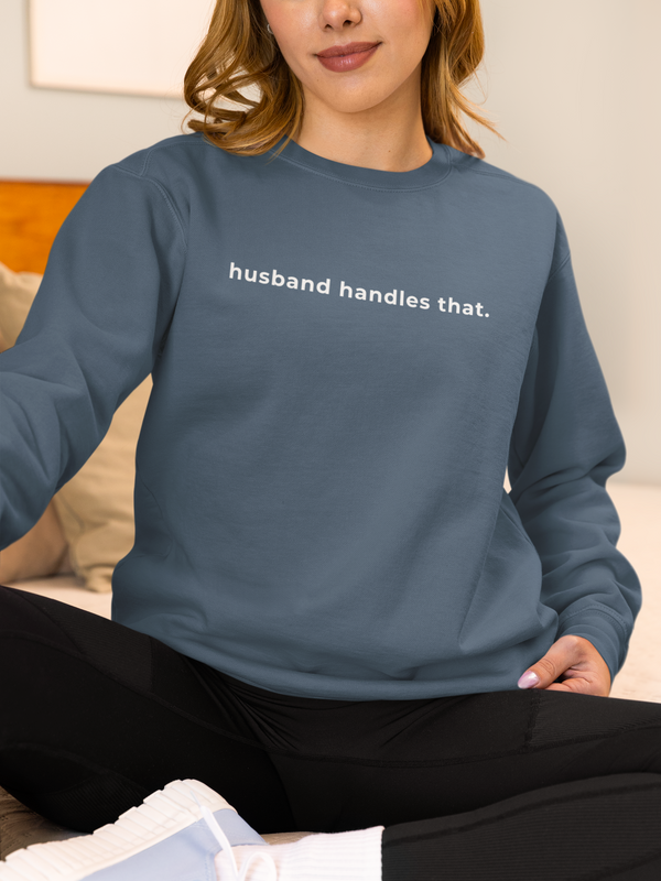Husband Handles That Crewneck