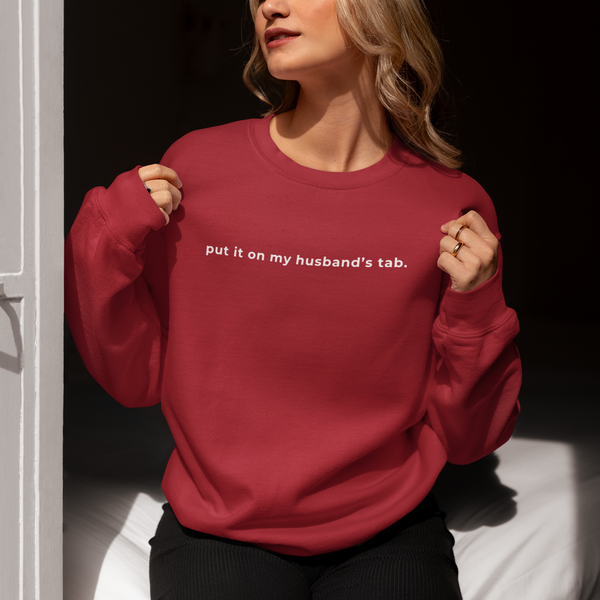 Put It On My Husband's Tab Crewneck