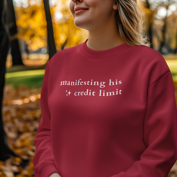 Manifesting His Credit Limit Crewneck