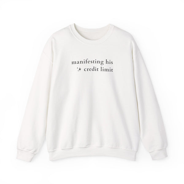 Manifesting His Credit Limit Crewneck