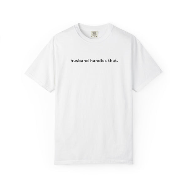 Husband Handles That Tee
