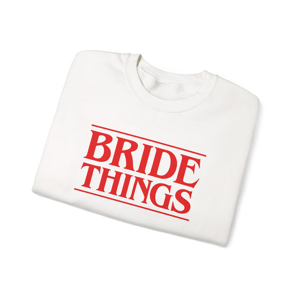 Bride Things Crewneck
