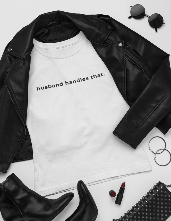 Husband Handles That Tee